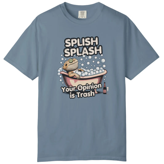 Splish Splash Your Opinion is Trash T-shirt