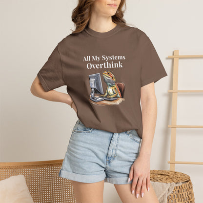 All My Systems Overthink T-shirt