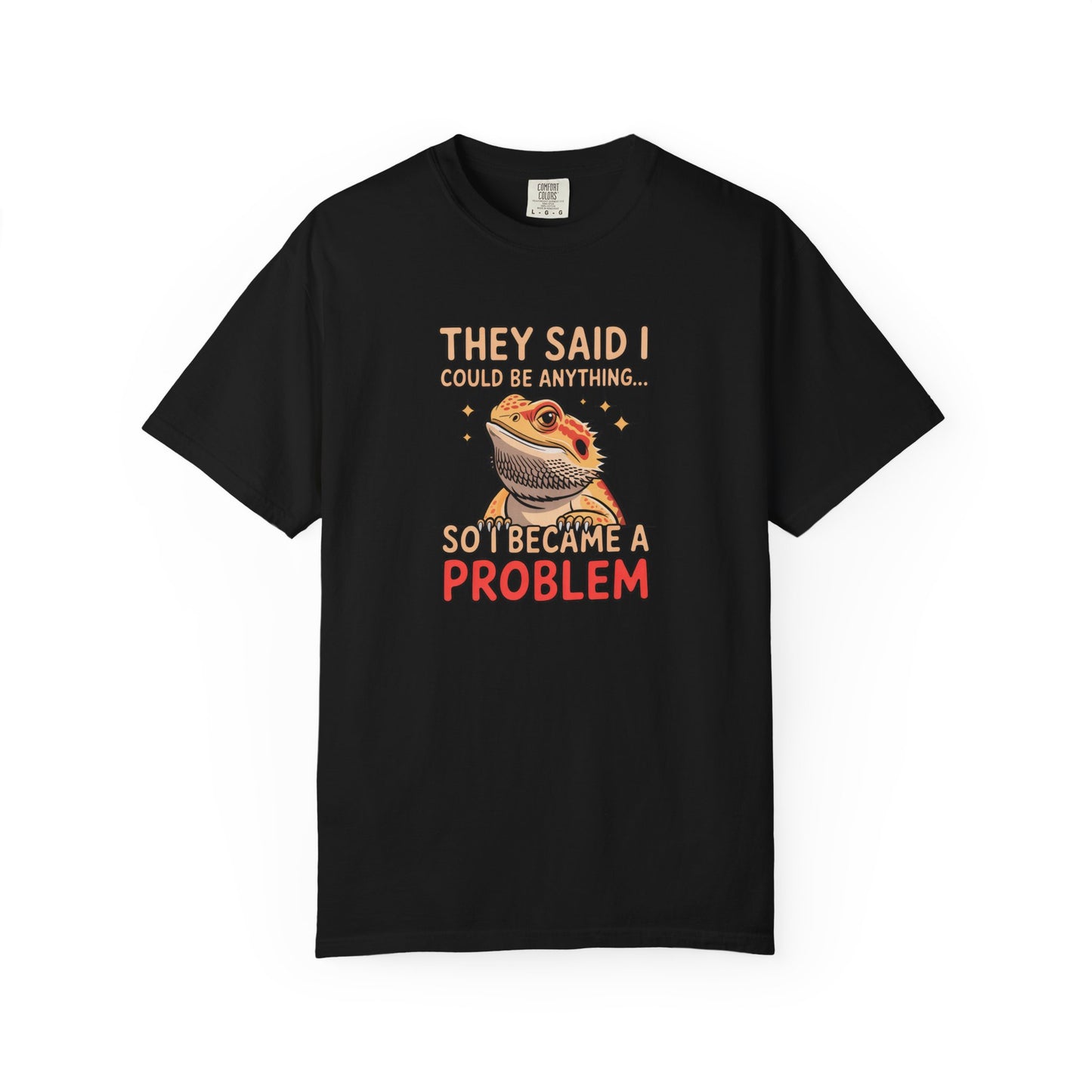 I Became A Problem T-shirt