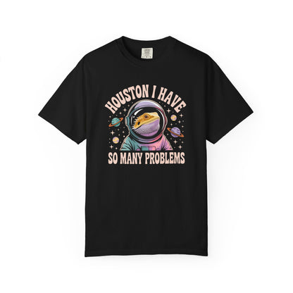 Houston I Have So Many Problems T-shirt