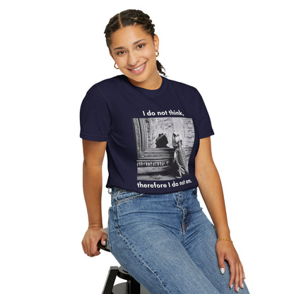 I Do Not Think T-shirt
