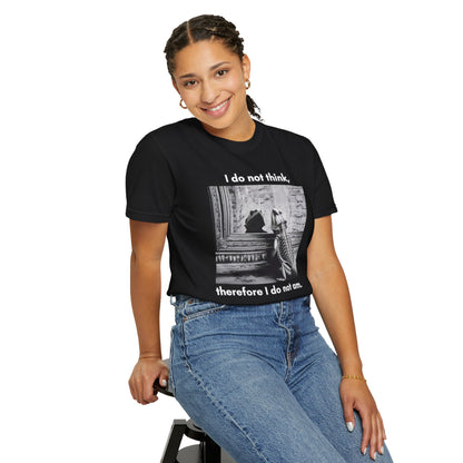 I Do Not Think T-shirt