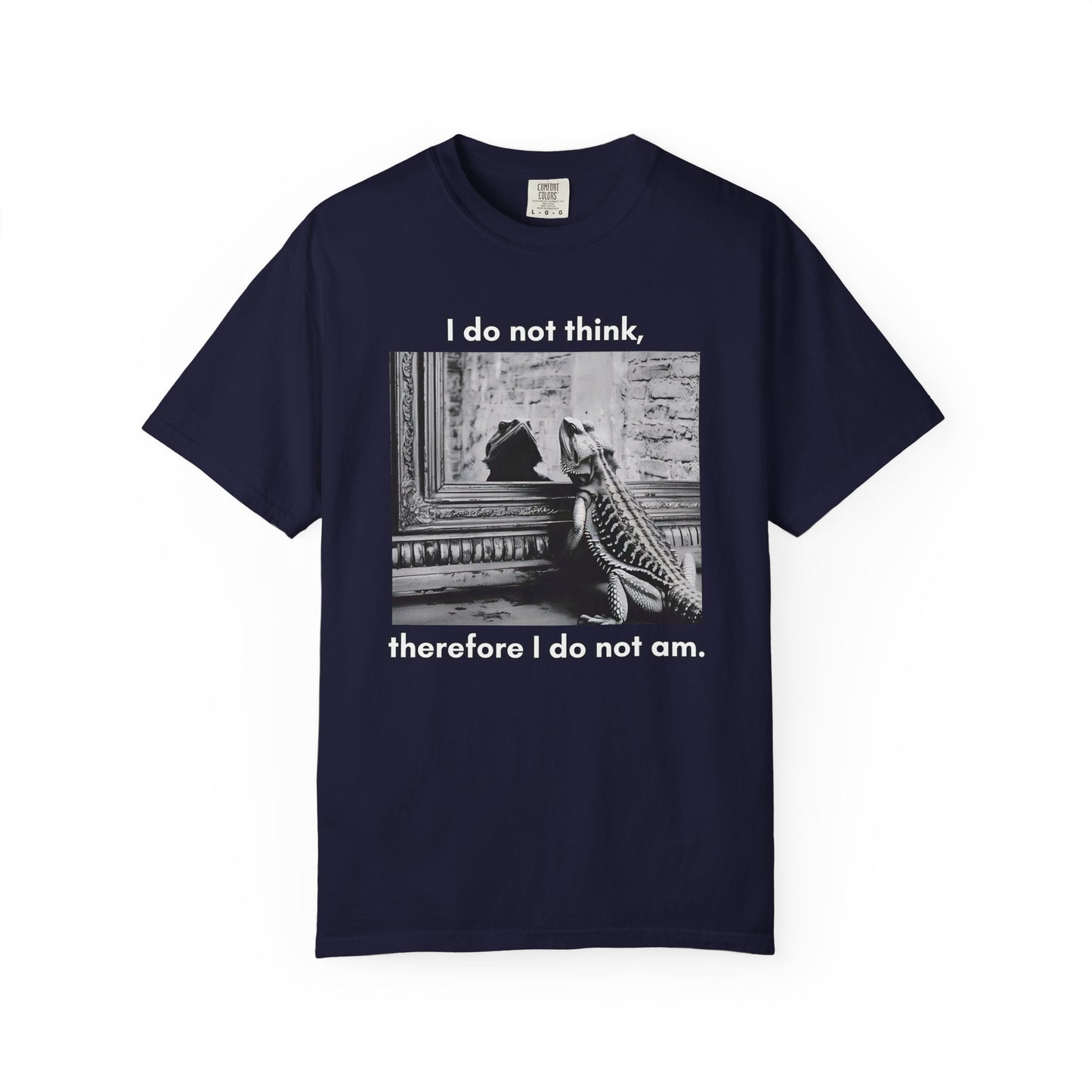 I Do Not Think T-shirt
