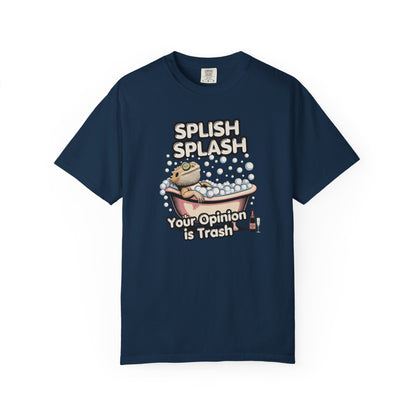 Splish Splash Your Opinion is Trash T-shirt