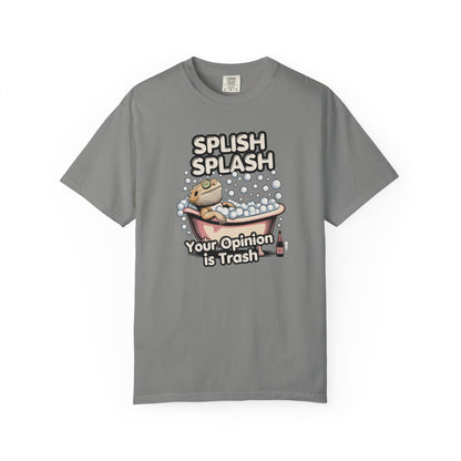 Splish Splash Your Opinion is Trash T-shirt