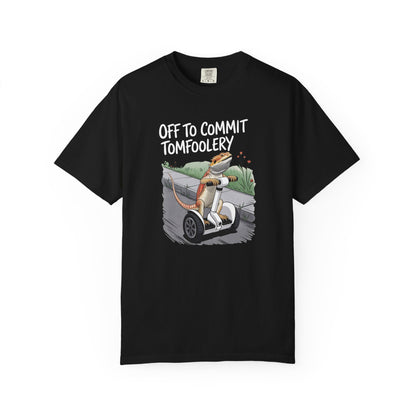 Off to Commit Tomfoolery T-shirt