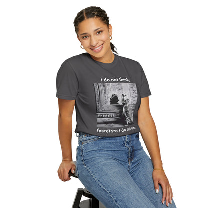 I Do Not Think T-shirt