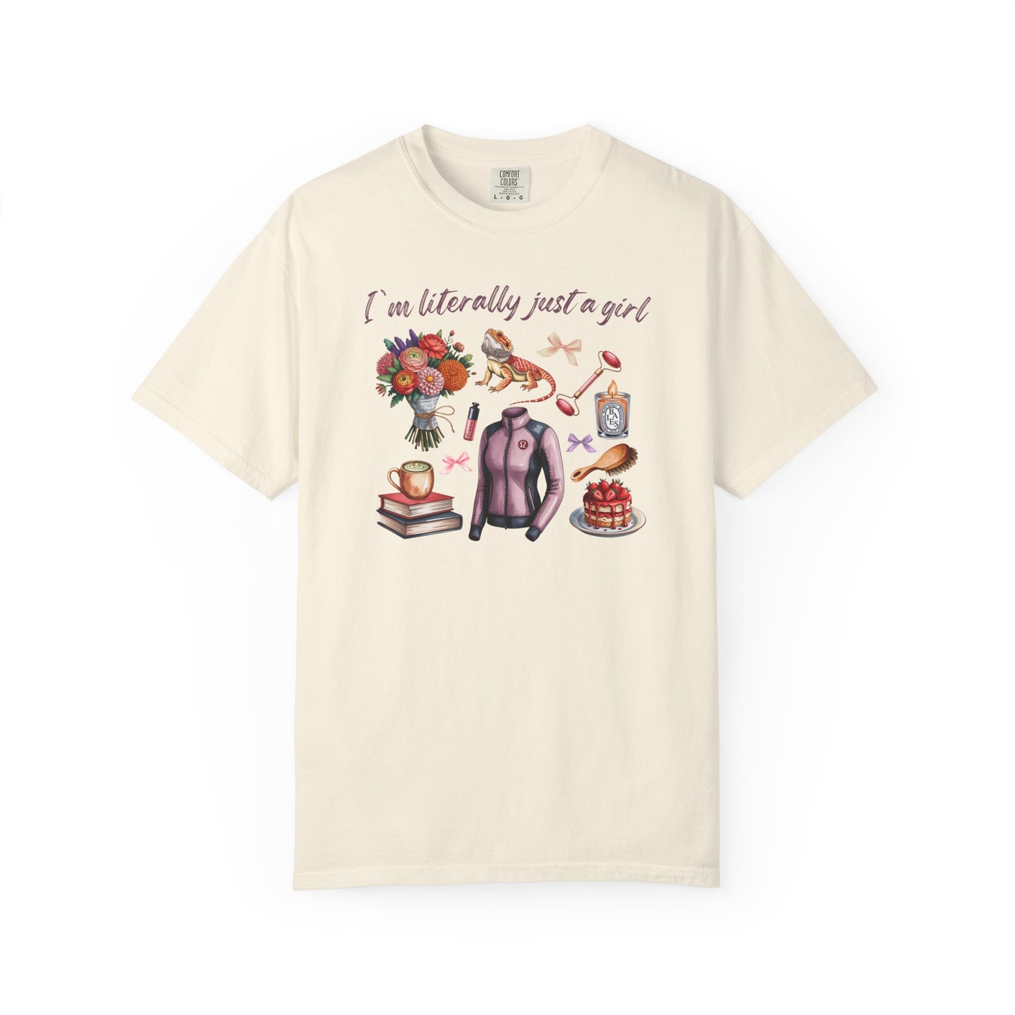 I'm Literally Just a Girl T-Shirt