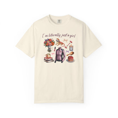 I'm Literally Just a Girl T-Shirt