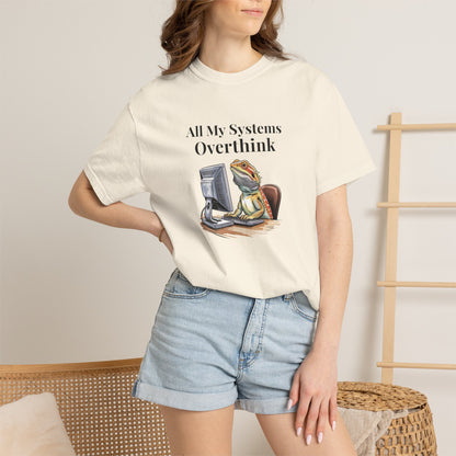 All My Systems Overthink T-shirt