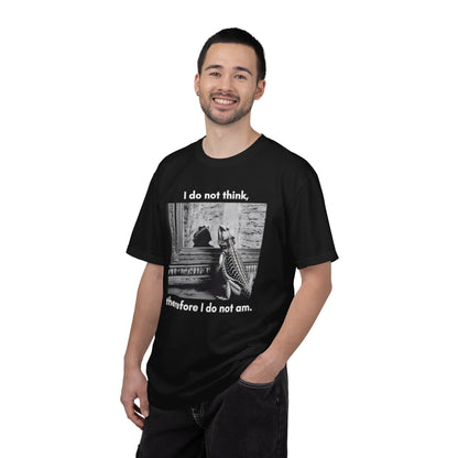I Do Not Think T-shirt
