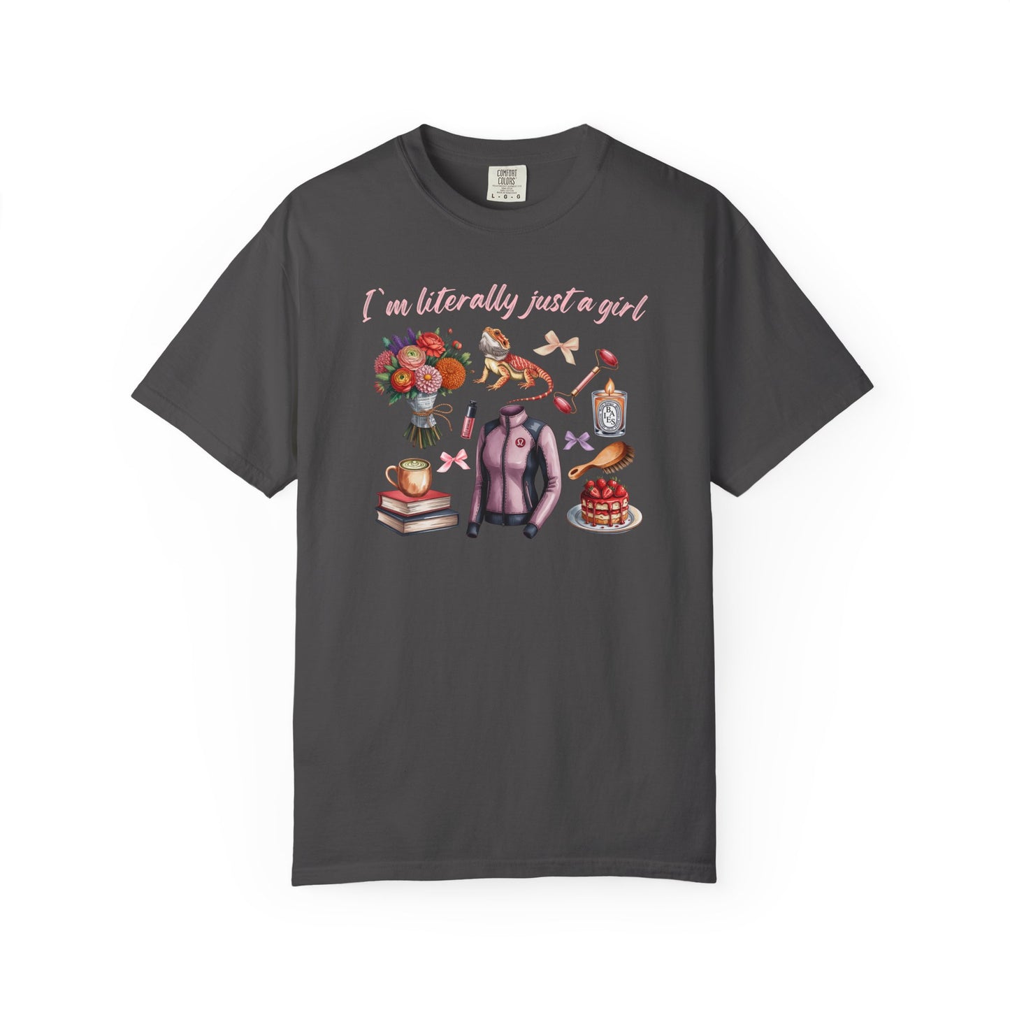 I'm Literally Just a Girl T-Shirt