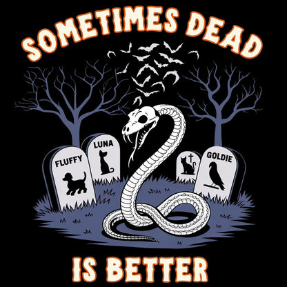 Dead is Better T-shirt