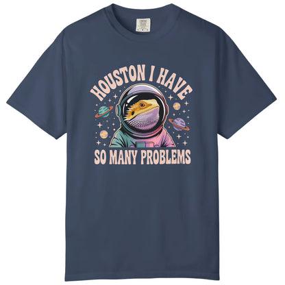 Houston I Have So Many Problems T-shirt