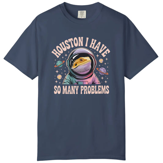 Houston I Have So Many Problems T-shirt