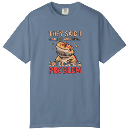 I Became A Problem T-shirt