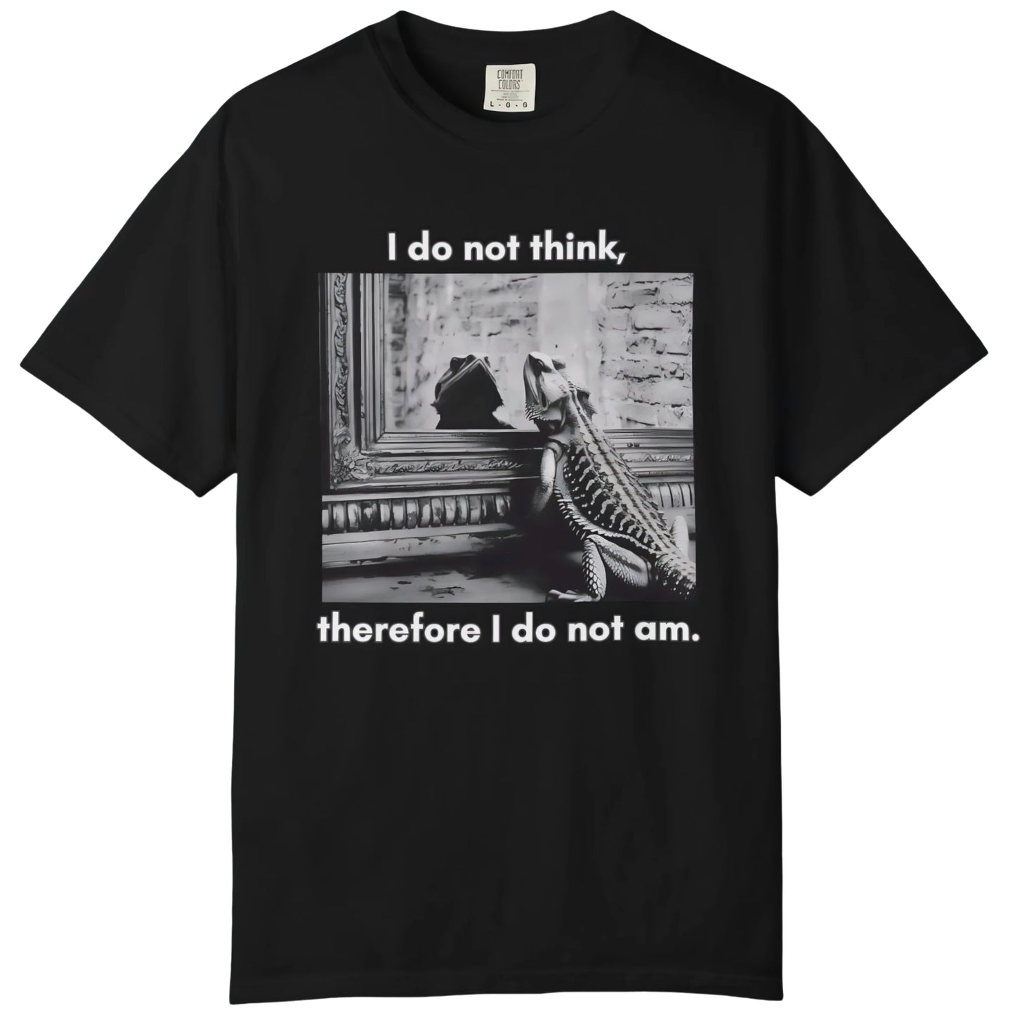 I Do Not Think T-shirt