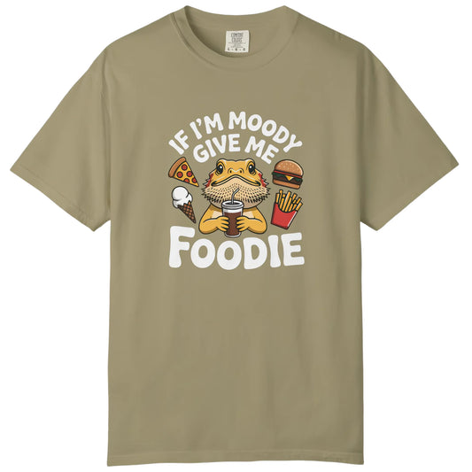 If I'm Moody Give Me Foodie T-shirt