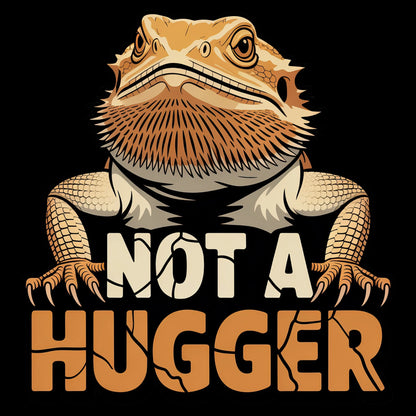 Not a Hugger T-shirt