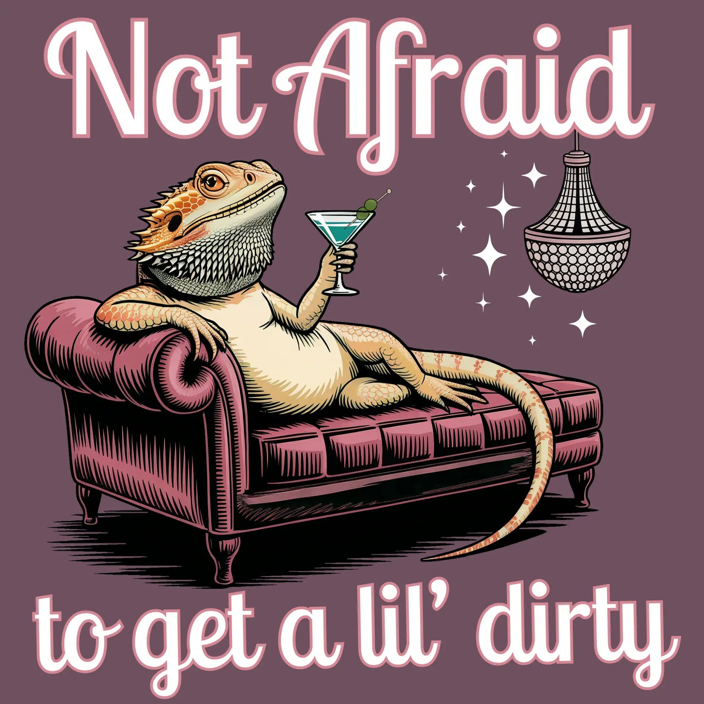 Not Afraid to Get a Lil' Dirty T-shirt