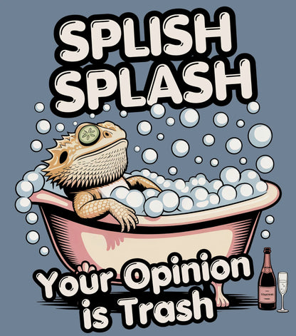 Splish Splash Your Opinion is Trash T-shirt