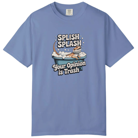 Splish Splash Your Opinion is Trash T-shirt