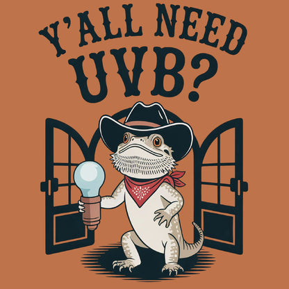 Y'all Need UVB? T-shirt
